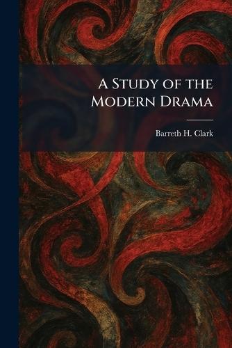 A Study of the Modern Drama
