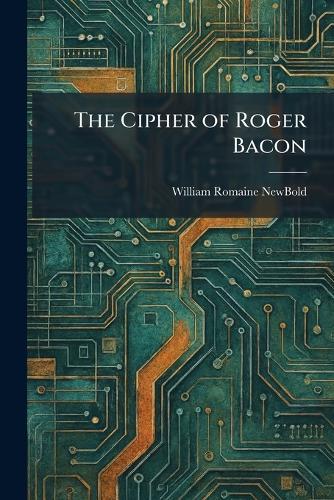 The Cipher of Roger Bacon