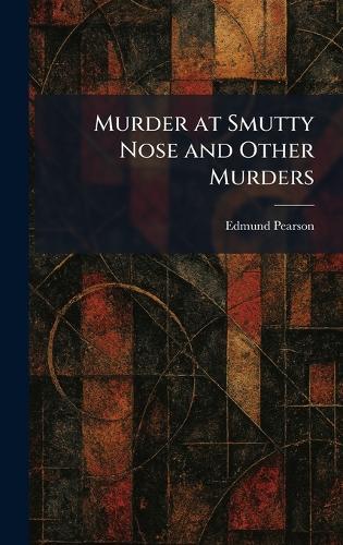Murder at Smutty Nose and Other Murders