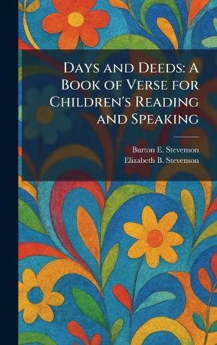 Days and Deeds: A Book of Verse for Children's Reading and Speaking
