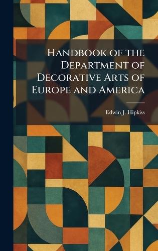 Handbook of the Department of Decorative Arts of Europe and America