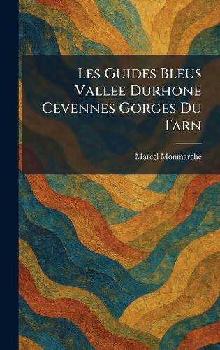 Les Guides Bleus Vallee Durhone Cevennes Gorges Du Tarn