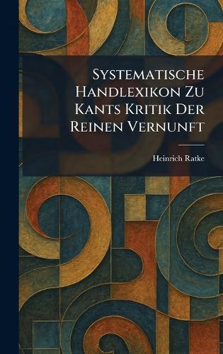 Systematische Handlexikon Zu Kants Kritik Der Reinen Vernunft