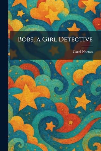 Bobs, a Girl Detective