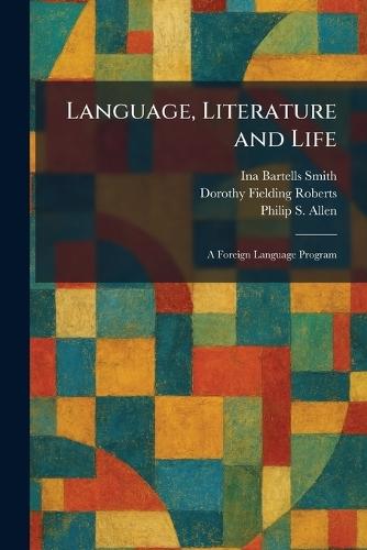 Language, Literature and Life: A Foreign Language Program