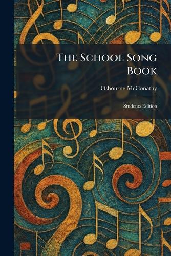The School Song Book: Students Edition