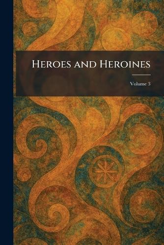 Heroes and Heroines