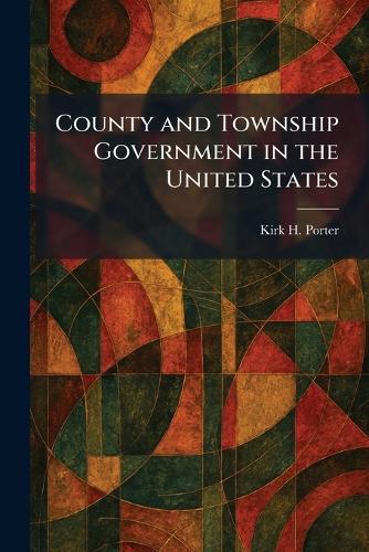 County and Township Government in the United States