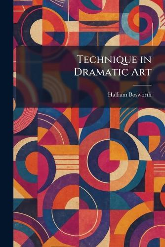 Technique in Dramatic Art