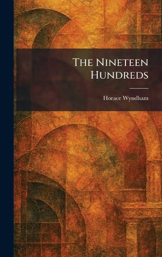 The Nineteen Hundreds