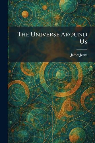 The Universe Around Us