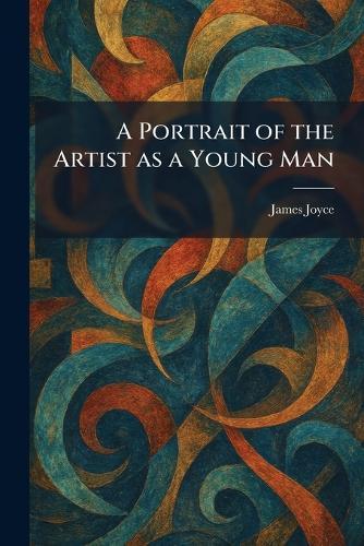 A Portrait of the Artist as a Young Man