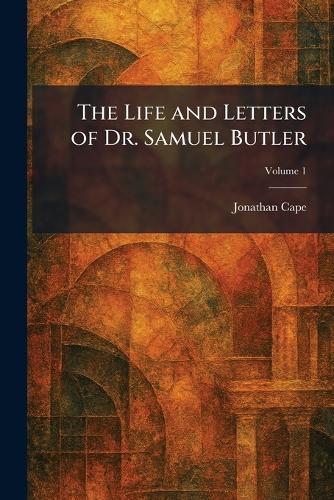 The Life and Letters of Dr. Samuel Butler