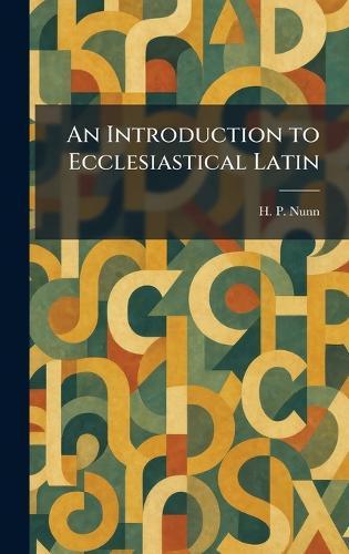 An Introduction to Ecclesiastical Latin