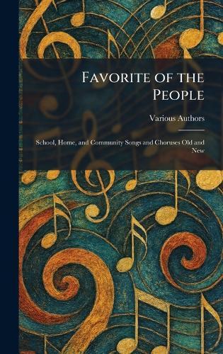 Favorite of the People: School, Home, and Community Songs and Choruses Old and New