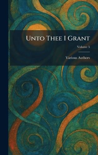 Unto Thee I Grant