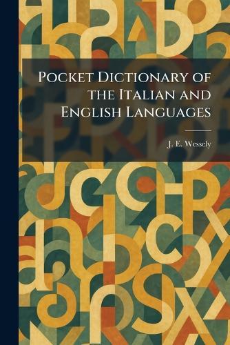 Pocket Dictionary of the Italian and English Languages