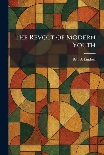 The Revolt of Modern Youth