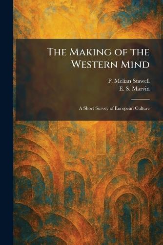 The Making of the Western Mind: A Short Survey of European Culture