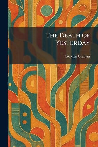 The Death of Yesterday