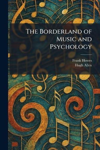 The Borderland of Music and Psychology
