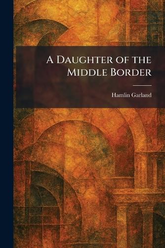 A Daughter of the Middle Border