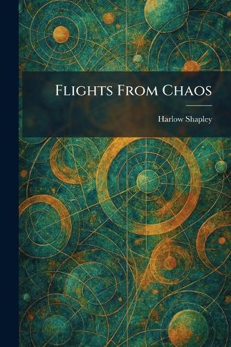 Flights From Chaos