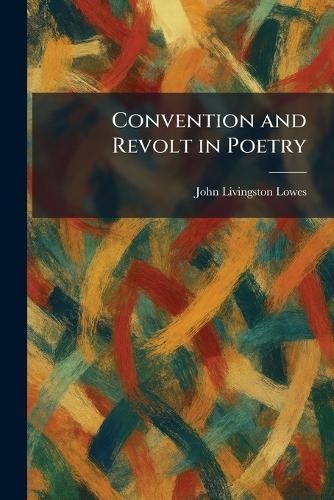 Convention and Revolt in Poetry
