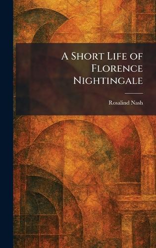 A Short Life of Florence Nightingale