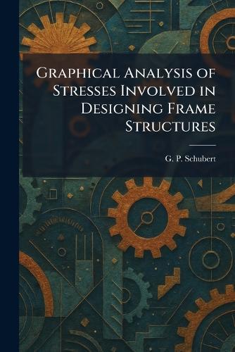 Graphical Analysis of Stresses Involved in Designing Frame Structures