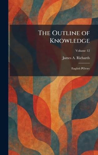 The Outline of Knowledge: English POetry