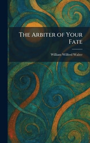 The Arbiter of Your Fate