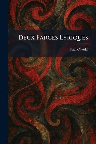 Deux Farces Lyriques