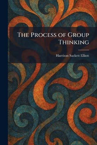 The Process of Group Thinking
