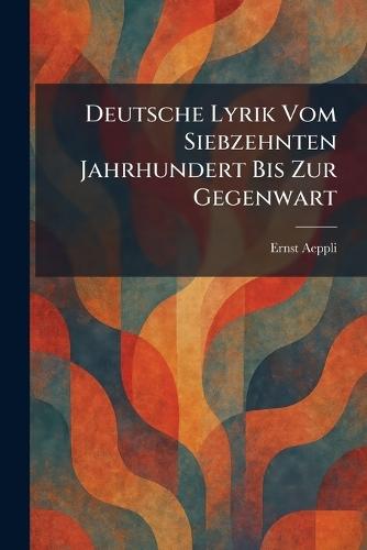 Deutsche Lyrik Vom Siebzehnten Jahrhundert Bis Zur Gegenwart
