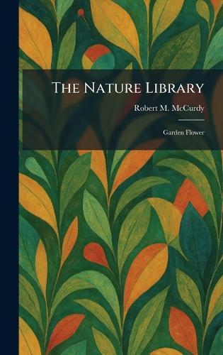 The Nature Library: Garden Flower