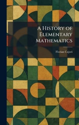 A History of Elementary Mathematics
