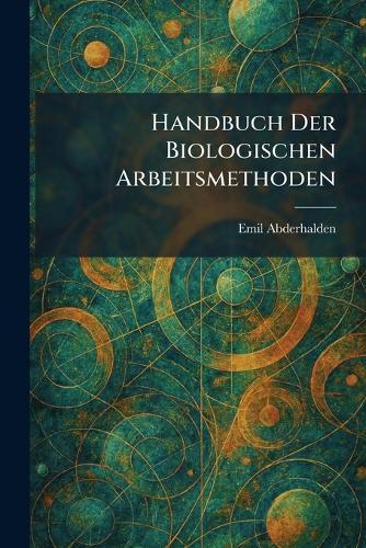 Handbuch der biologischen arbeitsmethoden