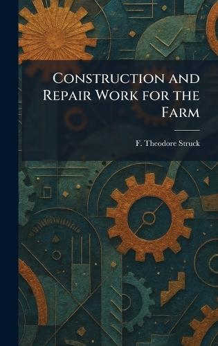 Construction and Repair Work for the Farm