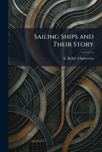 Sailing Ships and Their Story