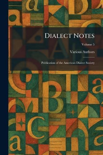 Dialect Notes: Publication of the American Dialect Society
