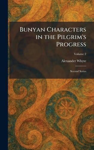 Bunyan Characters in the Pilgrim's Progress: Second Series