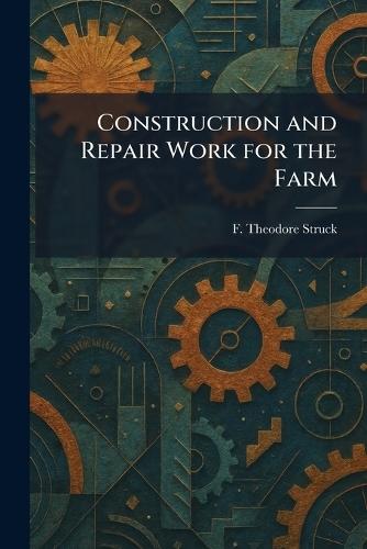 Construction and Repair Work for the Farm