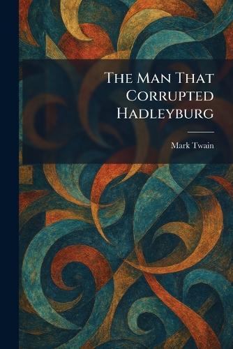 The Man That Corrupted Hadleyburg