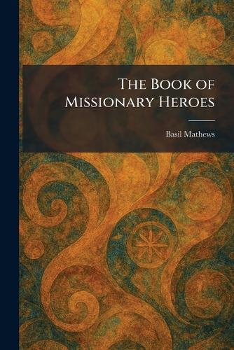 The Book of Missionary Heroes