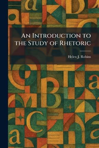 An Introduction to the Study of Rhetoric