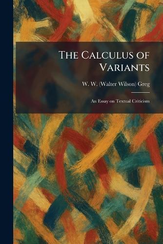 The Calculus of Variants: An Essay on Textual Criticism