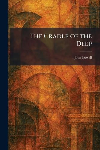 The Cradle of the Deep