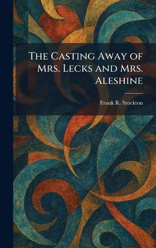 The Casting Away of Mrs. Lecks and Mrs. Aleshine