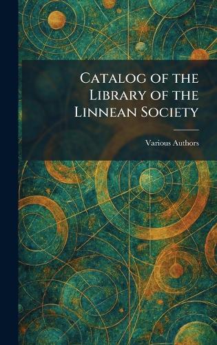 Catalog of the Library of the Linnean Society